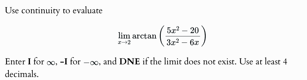 Use continuity t o evaluate lim x 2 a r c t a n (
