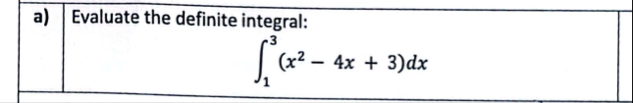 \ table [ [ a ) , Evaluate the definite integral: