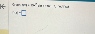 Given f ( x ) = 1 5 x 2 s i n x 9 x - 7 , find f