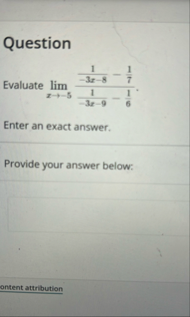 Question Evaluate lim x - 5 1 - 3 x - 8 - 1 7 1 -