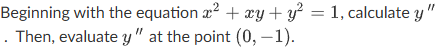 Beginning with the equation x 2 + x y + y 2 = 1 ,