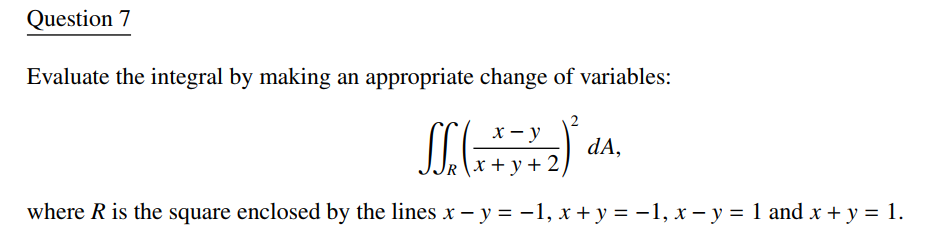 Question 7 Evaluate the integral b y making a n