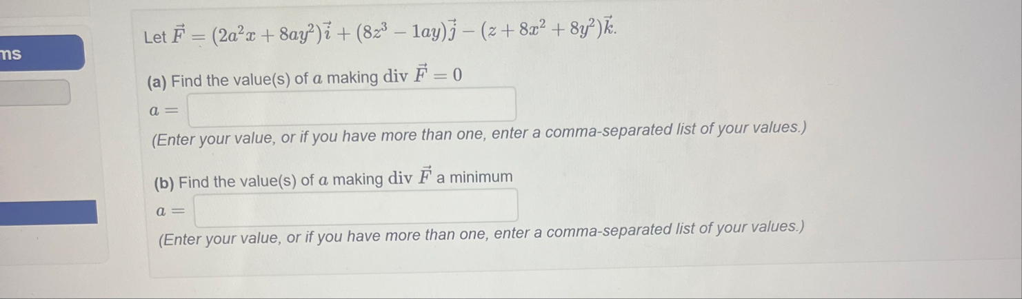 Let vec ( F ) = ( 2 a 2 x 8 a y 2 ) v e c ( i ) (