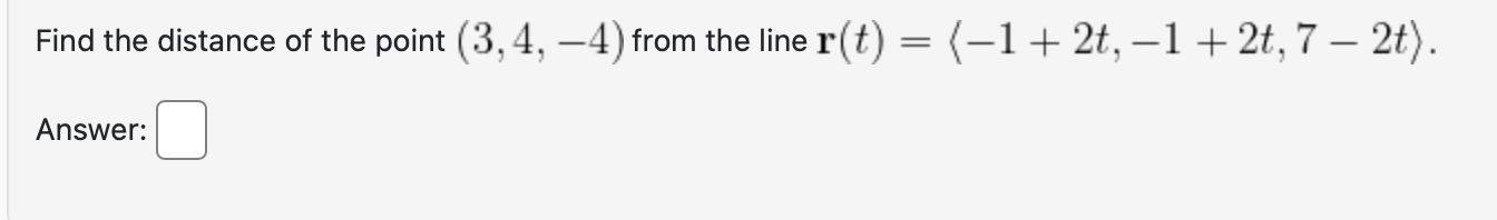 Find the distance o f the point ( 3 , 4 , - 4 )