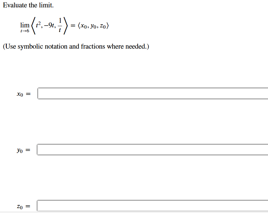Evaluate the l i m i t . lim t 6 ( : t 2 , - 9 t
