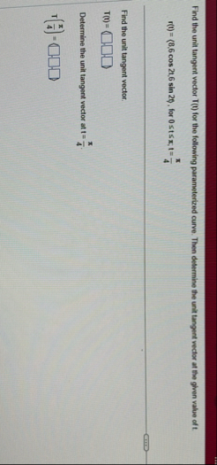 Find the unit tangent vector T ( t ) for the