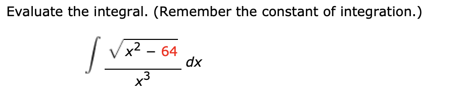 Evaluate the integral. ( R e m e m b e r the
