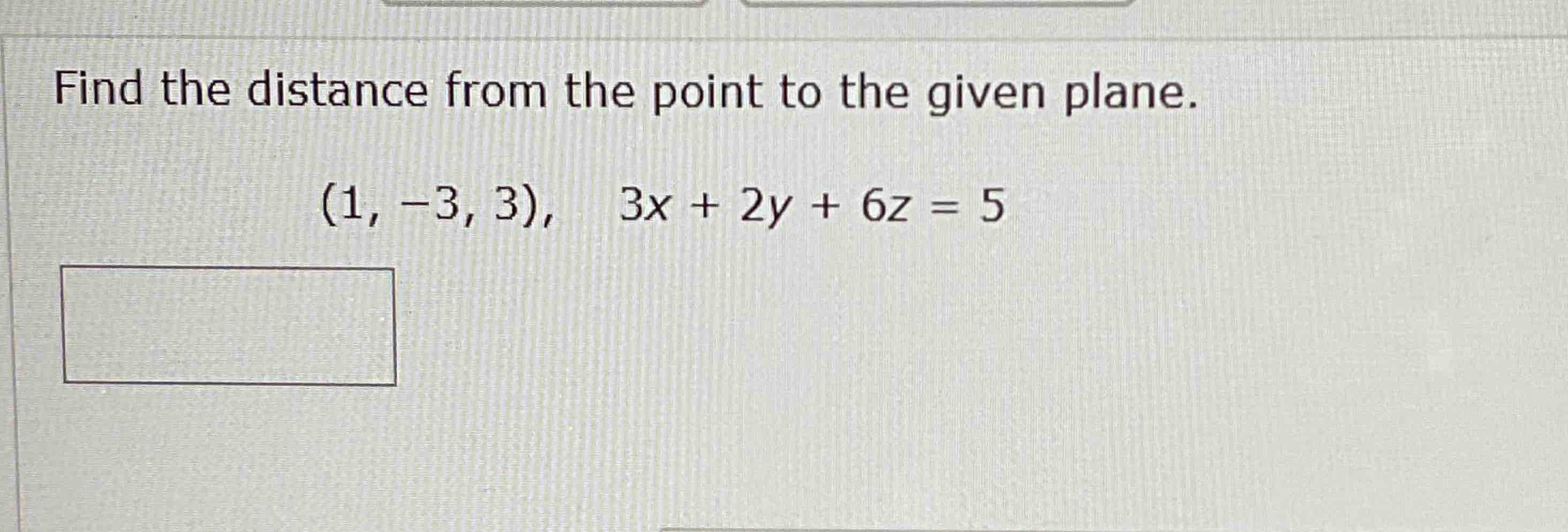 Find the distance from the point t o the given