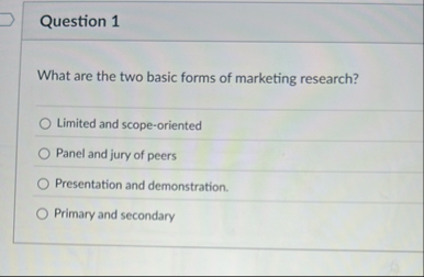 Question 1 What are the two basic forms of