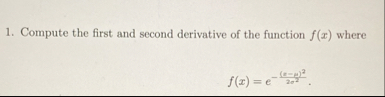Compute the first and second derivative of the