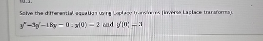 Solve the differential equation using Laplace