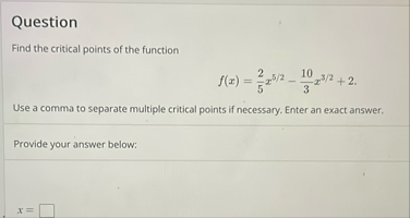 Question Find the critical points of the function