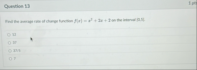 Question 1 3 Find the average rate of change