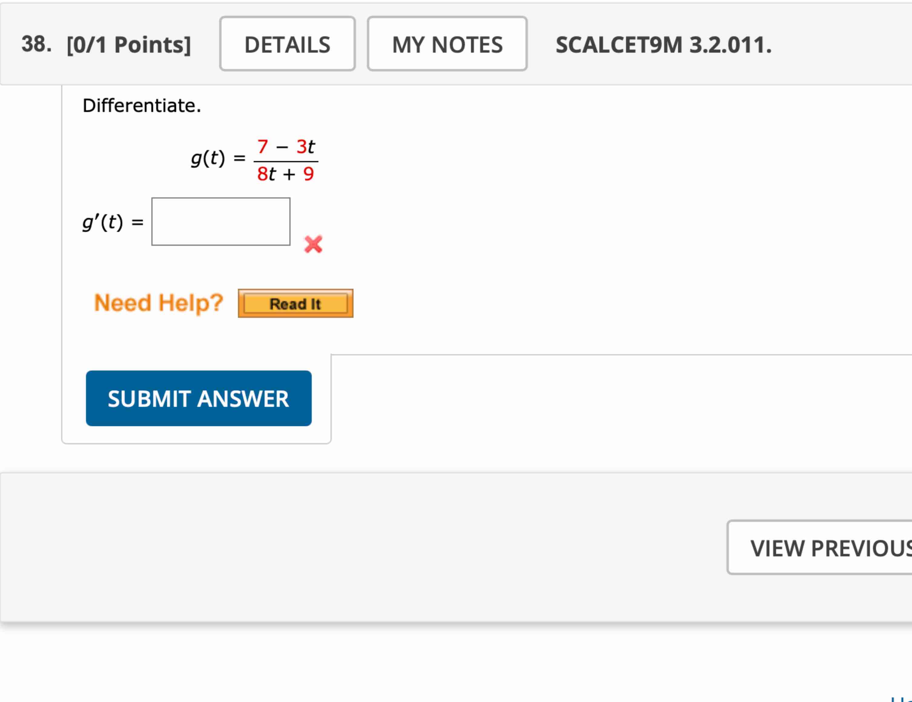 Differentiate. g ( t ) = 7 - 3 t 8 t + 9 g ' ( t