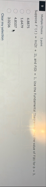9 Multiple Choice 1 point Suppose F ' ( t ) = l n