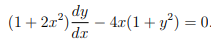 Given this equation ( 1 + 2 x 2 ) d y d x - 4 x (