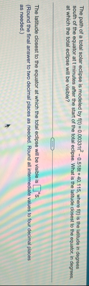 The path of a total solar eclipse is modeled by f
