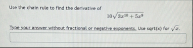 Use the chain rule to find the derivative of 1 0