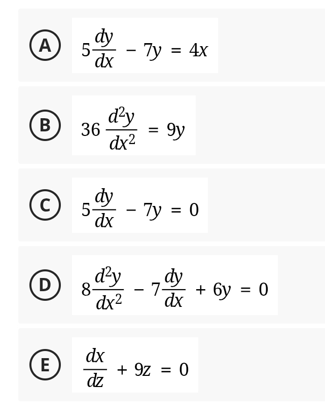( A ) 5 d y d x - 7 y = 4 x ( B ) 3 6 d 2 y d x 2