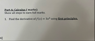 Part A: Calculus ( marks ) Show all steps to earn