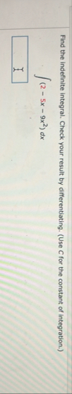 Find the indefinite integral. Check your result