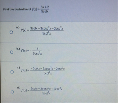 Find the derivative of f ( x ) = 3 x 2 5 c o t x