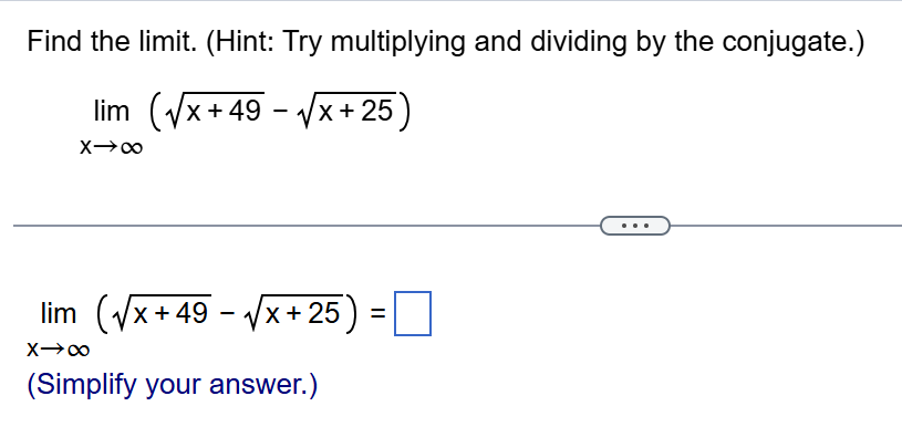 Find the l i m i t . ( H i n t : Try multiplying