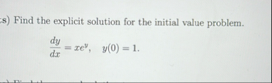 s ) Find the explicit solution for the initial