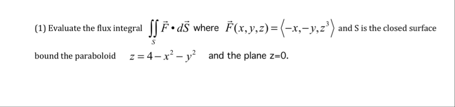 ( 1 ) Evaluate the flux integral S vec ( F ) * d