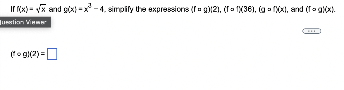 I f f ( x ) = x 2 and g ( x ) = x 3 - 4 ,