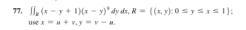 7 7 . R ( x - y + 1 ) ( x - y ) 9 d y d x , R = {