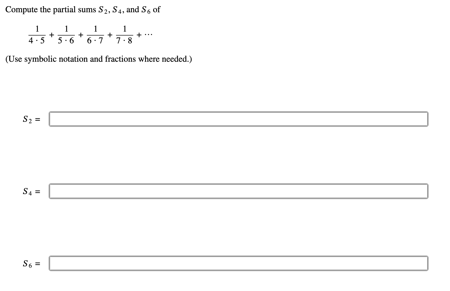 Compute the partial sums S 2 , S 4 , and S 6 o f