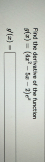 Find the derivative of the function g ( x ) = ( 4