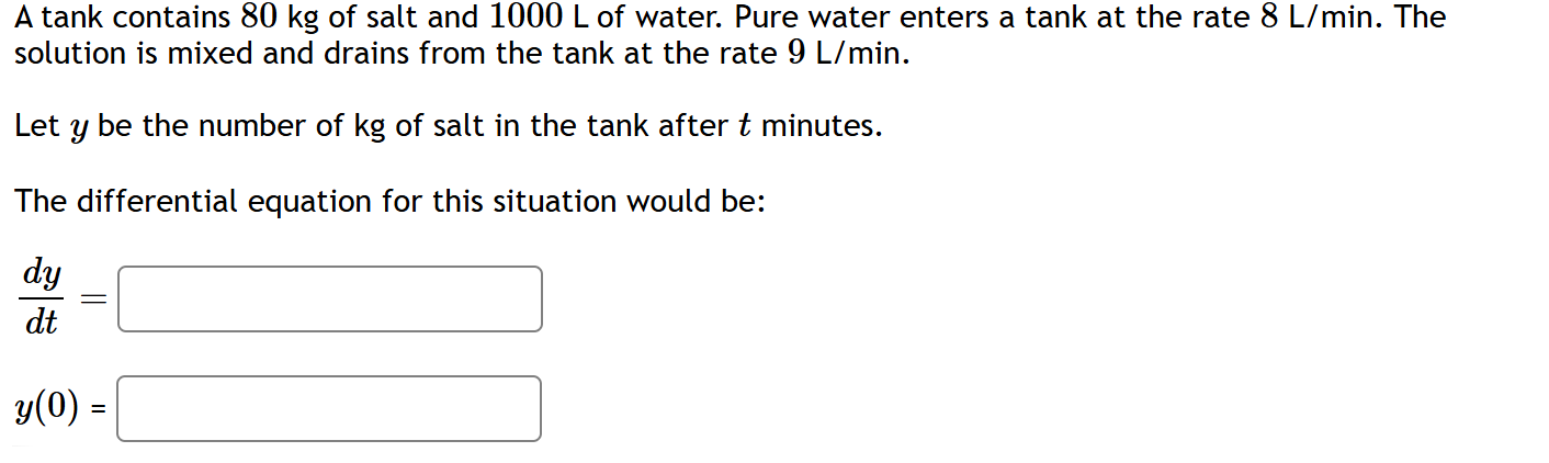 A tank contains 8 0 k g o f salt and 1 0 0 0 L o