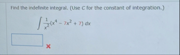 Find the indefinite integral, ( Use C for the