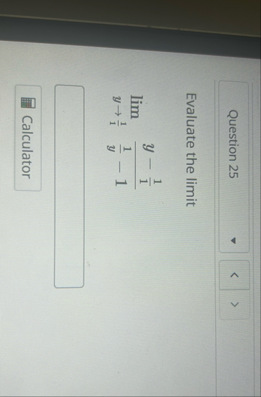 Question 2 5 Evaluate the limit lim y 1 1 y - 1 1