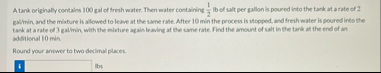 A tank originaly contains 1 0 0 gal of fresh