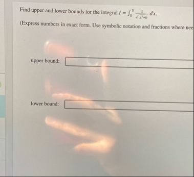 Find upper and lower bounds for the integral I =