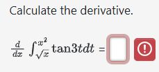 Calculate the derivative. d d x x 2 x 2 t a n 3 t