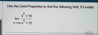 Use the Limit Properties to find the following