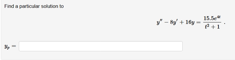 Find a particular solution t o y ' ' - 8 y ' + 1