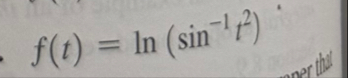 f ( t ) = l n ( s i n - 1 t 2 )