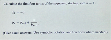 Calculate the first four terms of the sequence,