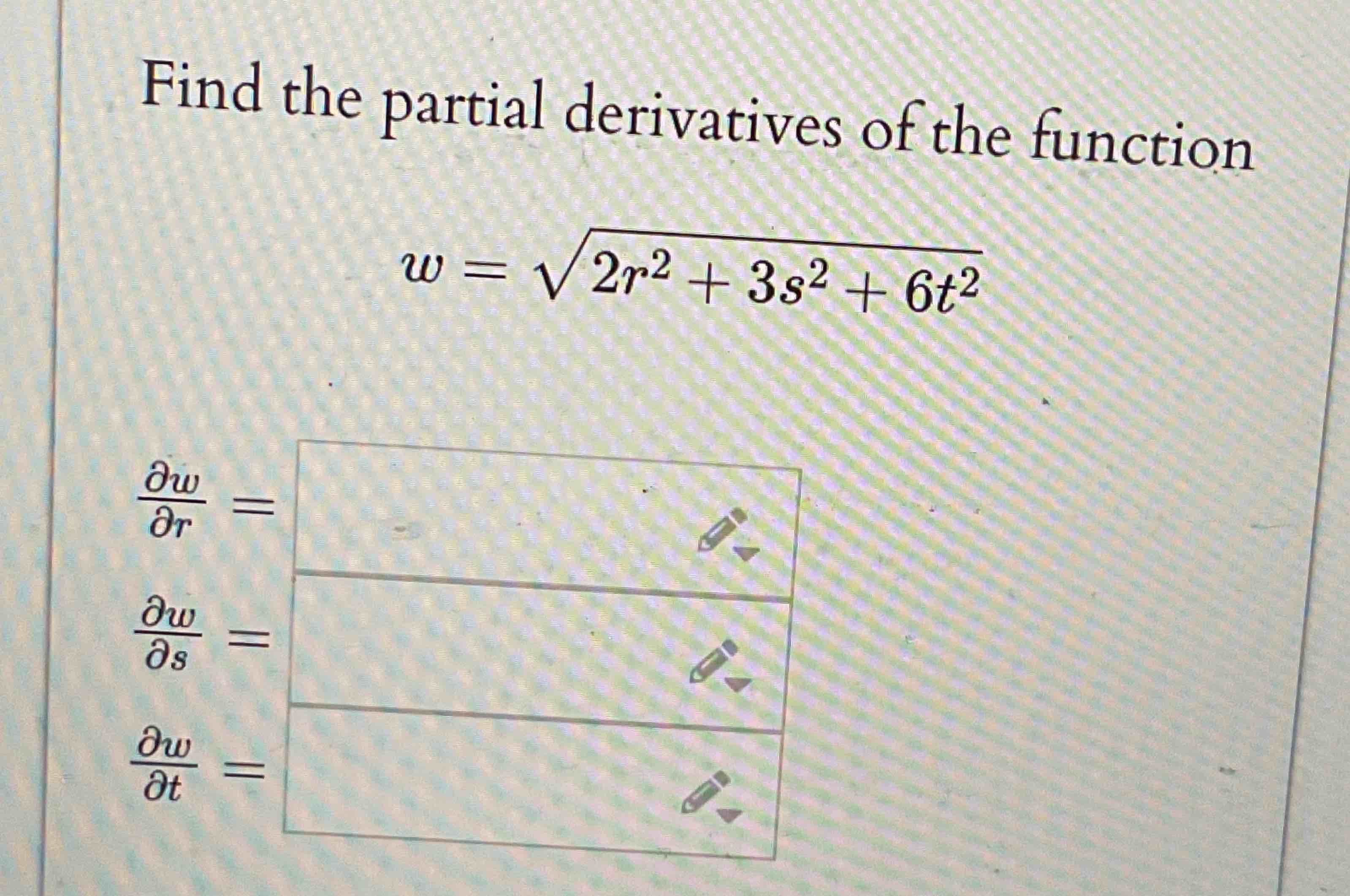 Find the partial derivatives o f the function w =