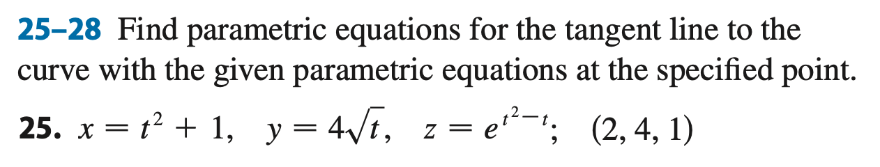2 5 - 2 8 Find parametric equations for the
