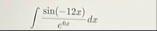 s i n ( - 1 2 x ) e 6 x d x