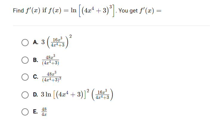 Find f ' ( x ) i f f ( x ) = l n [ ( 4 x 4 + 3 )