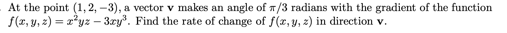 A t the point ( 1 , 2 , - 3 ) , a vector v makes