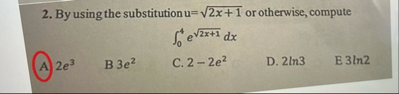 By using the substitution u = 2 x 1 2 or