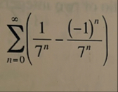 n = 0 ( 1 7 n - ( - 1 ) n 7 n )
